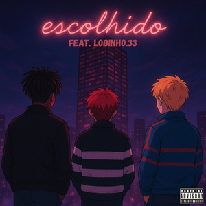 Escolhido (feat. Lobinho.33)