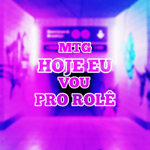 Mtg Hoje Eu Vou Pro Rolê