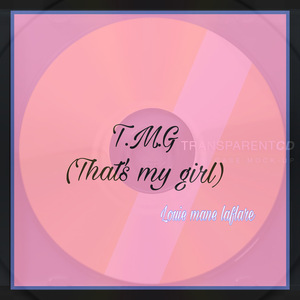 T.M.G (That’s My Girl )