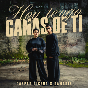 Hoy Tengo Ganas De Ti