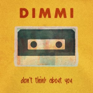Don’t Think About You