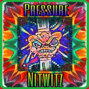 NITWITZ Pressure