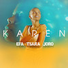 Karen - Efa Tsara Joro