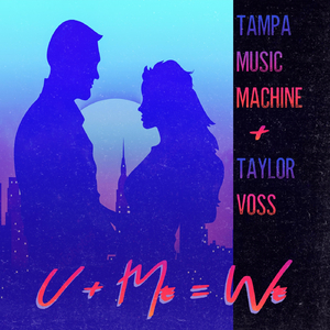 U + Me = We (feat. Taylor Voss)