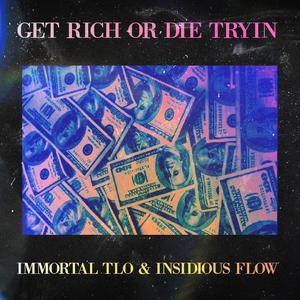 Get Rich Or Die Tryin' (feat. Insidious Flow)