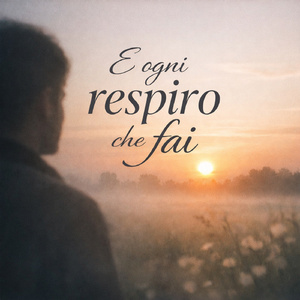 E ogni respiro che fai