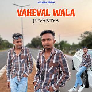 VAHEVAL WALA JUVANIYA