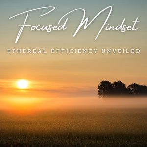 Ethereal Efficiency Unveiled