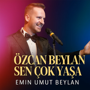 Özcan Beylan Sen Çok Yaşa