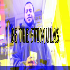 Be the Stimulas