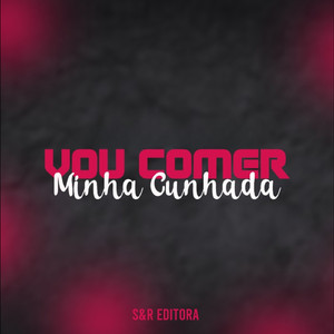 Vou Comer Minha Cunhada