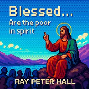 Blessed... Are the poor in spirit 3