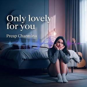 Only lovely for you