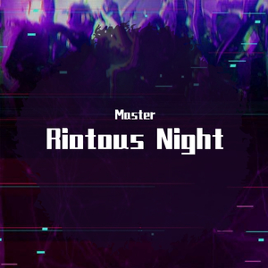 Riotous Night