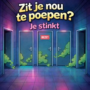 Zit je nou te poepen? Je stinkt