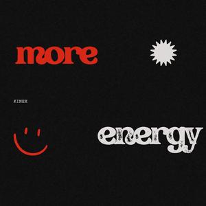 MORE ENERGY