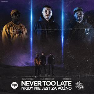Never Too Late / Nigdy nie jest za późno