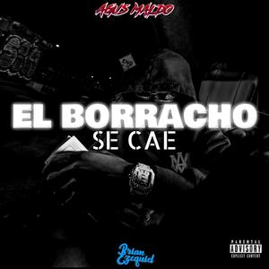 El Borracho Se Cae (Guaracha) (feat. Agus Maldo)