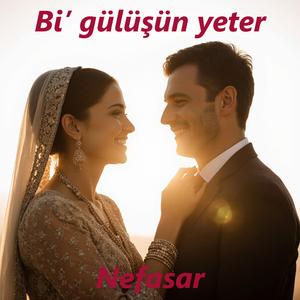 Bi gülüşün yeter (feat. Nefasar)