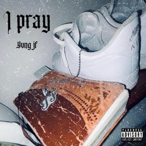 I Pray