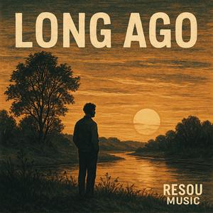 LONG AGO