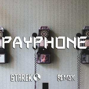 Maroon 5 - Payphone (Starek Remix)