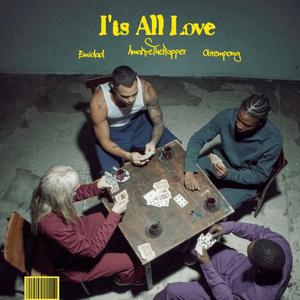 I'ts All Love (feat. AmakyeTheRapper & Obrempong)
