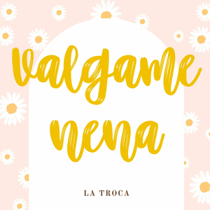 valgame nena