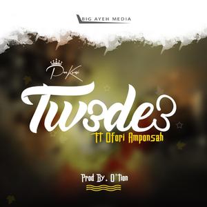 Tw3de3 (feat. Ofori Amponsah)