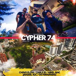 Cypher 74 (feat. Chino Flow, Zable ID, Abiel NHC, Jahzeel R2C & Os Fernández)