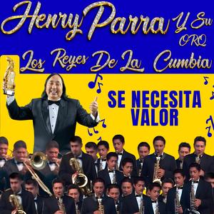 SE NECESITA VALOR (feat. Orquesta Los Reyes De La Cumbia)