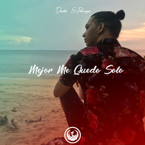 Mejor Me Quedo Solo