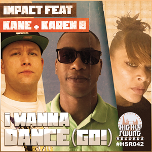 I Wanna Dance (Go!) [feat. MC Kane, Karen B]