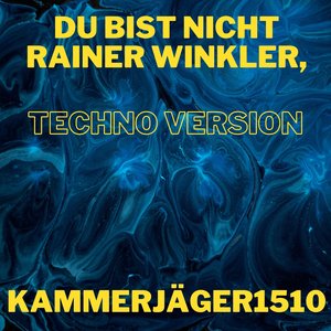 Du bist nicht Rainer Winkler (Techno Version)