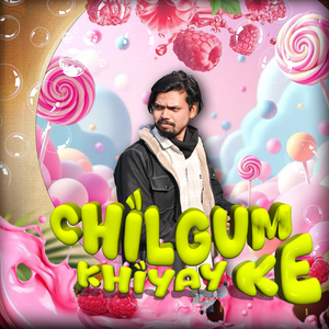 Chilgum Khiyay Ke