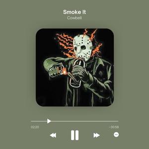 Smoke It