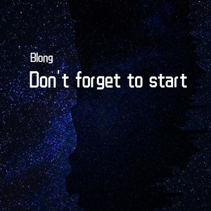 Blong - Don't forget to start