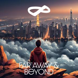 Far Away And Beyond