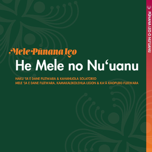 He Mele no Nuʻuanu (feat. Kaʻā Kaopuiki-Fujiwara & Kamakalikolehua Ligon)