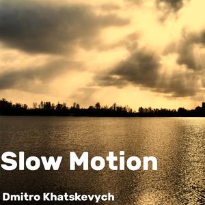 Slow Motion
