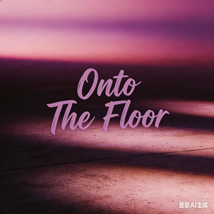 Onto The Floor
