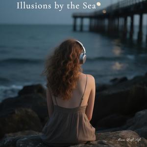 Illusions by the Sea
