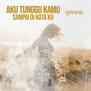 Aku Tunggu Kamu Sampai Di Kota Ku