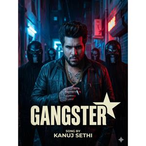 Gangster (Kanuj Sethi)