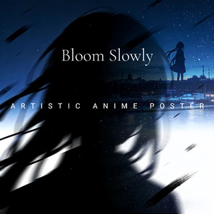 Bloom Slowly