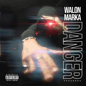 Danger (feat. Walon & Marka)