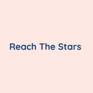 Reach The Stars