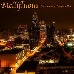 Mellifluous (feat. Dezz & Spurgeon Mac)