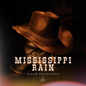 Mississippi Rain (feat. Wade Holloway)