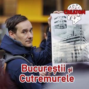 Bucurestii si Cutremurele